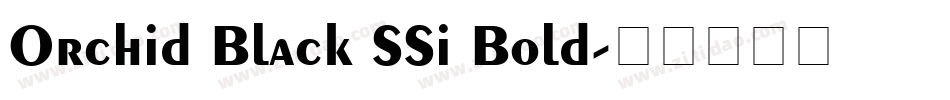 Orchid Black SSi Bold字体转换